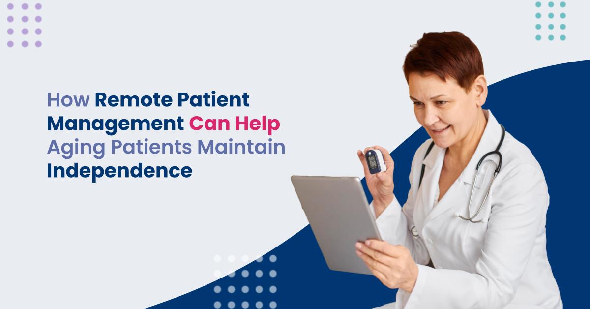 Remote Patient Management Can Help Aging Patients | Aetonix